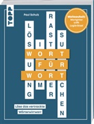 Paul Schulz - Wort für Wort - Löse das vertrackte Wörterwirrwarr! Rätselbuch für Logikfans