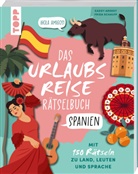 Kaddy Arendt, Frida Schauff - Urlaubsreise-Rätselbuch Spanien - Mit 150 Rätseln zu Land, Leuten und Sprache