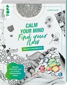 Ludmila Blum - Calm Your Mind - Find Your Flow - Anleitungsbuch