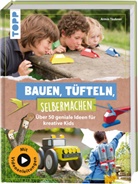Armin Täubner - Bauen, Tüfteln, Selbermachen