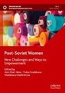 Yulia Gradskova, Ann-Mari Sätre, Vladislava Vladimirova - Post-Soviet Women
