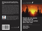 Arsalan Aslam, Mosa Raza, Absar Saleh - Diseño de una planta subterránea de gasificación de carbón para Thar Coal