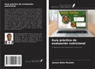 Ayman Balla Mustafa - Guía práctica de evaluación nutricional