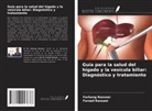 Farhang Rassaei, Farzad Rassaei - Guía para la salud del hígado y la vesícula biliar: Diagnóstico y tratamiento