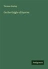 Thomas Huxley - On the Origin of Species