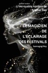 Samragngi Roy - LE MAGICIEN DE L'ÉCLAIRAGE DES FESTIVALS