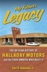 Carl R. Halladay - My Father's Legacy