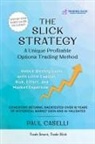 Paul Caselli - The Slick Strategy A Unique Profitable Options Trading Method