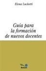 Elena Luchetti - Guía para la formación de nuevos docentes