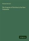 Thomas Bernard - The Progress of Doctrine in the New Testament