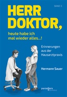 Hermann Sauer - Herr Doktor, heute habe ich mal wieder alles ...!