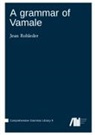 Jean Rohleder - A grammar of Vamale