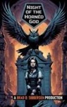 Brad D. Sibbersen - Night of the Hornéd God