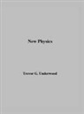 Trevor Underwood - New Physics