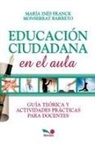 Monserrat Barreto, María Inés Franck - Educación ciudadana en el aula