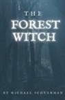 Michael Schuerman - The Forest Witch