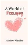 Matthew Whitaker - A World of Feelings