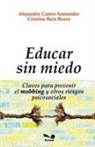 Cristina Reta Bravo, Alejandro Castro Santander - Educar sin miedo