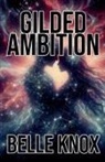 Belle Knox - Gilded Ambition