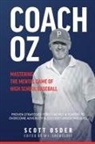 Scott Osder, W. J Sheweloff - Coach Oz - Mastering the Mental Game of High School Baseball