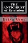 Erika Grey - The Antichrist of Revelation