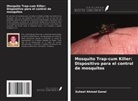 Suheel Ahmad Ganai - Mosquito Trap-cum Killer: Dispositivo para el control de mosquitos