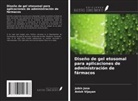 Jobin Jose, Anish Vijayan - Diseño de gel etosomal para aplicaciones de administración de fármacos