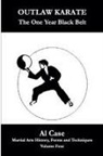Al Case - Outlaw Karate ~ The One Year Black Belt