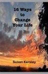 Susan Kersley - 16 Ways to Change Your Life