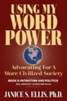 Janice S. Ellis, Ph. D. Janice S. Ellis - USING MY WORD POWER