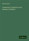 William Squire - Temperature-Variations in the Diseases of Children