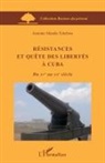 Antoine Manda Tchebwa - Résistances et quête des libertés à Cuba