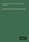 Graf von Anton Alexand Auersperg, Graf von Anton Alexander Auersperg, Anastasius Grün - Anastasius Grün's Gesammelte Werke