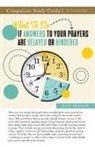 Rick Renner - What To Do if Answers to Your Prayers Are Delayed or Hindered Study Guide