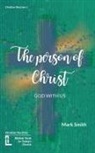 Mark Smith - The Person of Christ