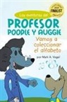 Mark Vogel - Las aventuras del Profesor Poodle y Auggie