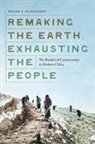Micah S Muscolino, Micah S. Muscolino - Remaking the Earth, Exhausting the People