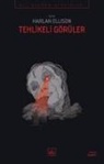 Harlan Ellison - Tehlikeli G&ouml;r&uuml;ler