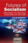 Colm Murphy, Murphy Colm - Futures of Socialism