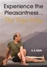 H. S. Arun - Experience the Pleasantness the Yoga Way
