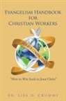 Lisa D. Crummy - Evangelism Handbook for Christian Workers