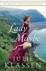 Julie Klassen - Lady Maybe