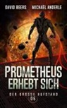 Michael Anderle, David Beers, Michael Guth - Prometheus erhebt sich