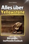 Steve Mekkis - Alles über <br> Yellowstone