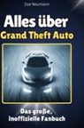 Zoe Neumann - Alles über<br> Grand Theft Auto