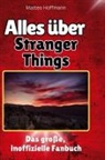 Matteo Hoffmann - Alles über<br> Stranger Things