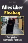 Henry Koch - Alles über<br> Fleabag