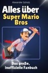 Alexander Scholz - Alles über<br> Super Mario Bros