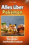 Paul Vogel - Alles über<br> Pokémon