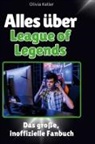 Olivia Keller - Alles über<br> League of Legends
